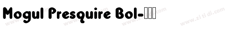 Mogul Presquire Bol字体转换